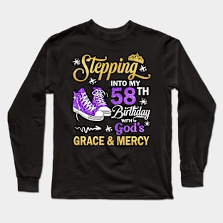 Stepping Into My 58th Birthday With God's Grace & Mercy Bday Long Sleeve T-Shirt